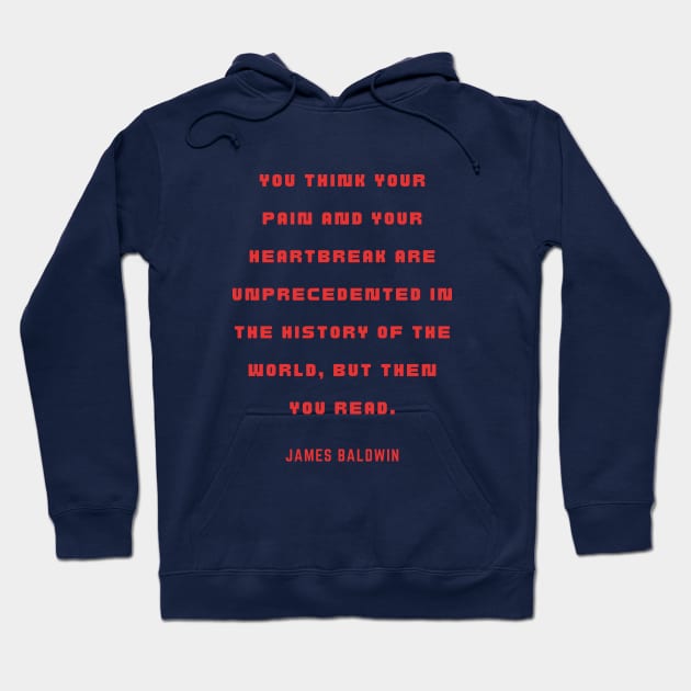 James Baldwin quote Hoodie by artbleed